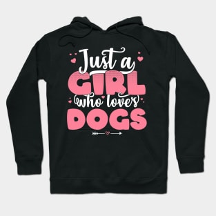 Just A Girl Who Loves Dogs - Cute Dog lover gift design Hoodie